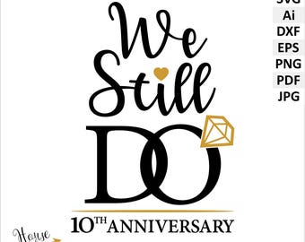 10th wedding anniversary SVG vector files, PNG file clipart. We still do digital download files eps, Ai.  Printable Pdf, png, jpg