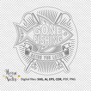 Gone Fishing, Catch You Later, SVG Vector Files Clipart. Fishing ...