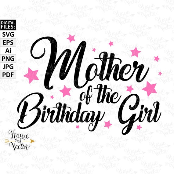 Download Mother Of The Birthday Girl Vector Clipart Svg Eps Ai Dxf Cdr Etsy