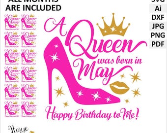 A Queen was born in May, all months are included, SVG vector files digital clipart. Digital download files SVG, PNG, Ai, dxf, jpg, pdf