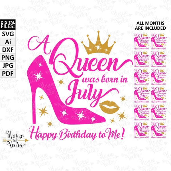 A Queen was born in July, all months are included, SVG vector files digital clipart. Digital download files SVG, PNG, Ai, dxf, jpg, pdf.