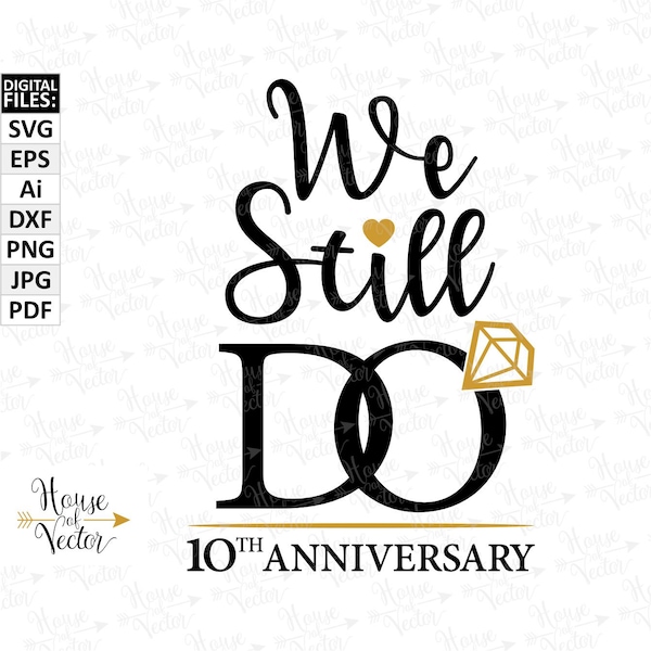 10th wedding anniversary SVG vector files, PNG file clipart. We still do digital download files eps, Ai.  Printable Pdf, png, jpg