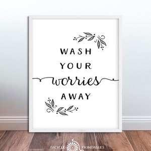 Wash Your Worries Away Bathroom Wall Art Printable Quote Modern Calligraphy Printable Art Decor Downloadable Prints Minimalist Poster