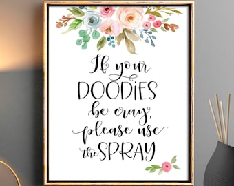 If Your Doodies Be Cray Please Use The Spray Toilet Wall Art, Toilet Decor Bathroom Printable Wall Art Funny Quote Funny Bathroom Sign