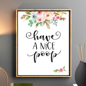 Have a Nice Poop Bathroom Printable Funny Bathroom Decor Funny Art Humorous Gift Digital Download Bathroom Sign Printable Wall Art Quote
