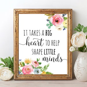It Takes a Big Heart to Help Shape Little Minds Pre school Appreciation Gift Teacher Thank You Teacher Gift  Birthday Retirement Printable
