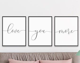 Love You More – Love Quote Print, Triptych, Printable Poster Set of 3 Pieces, His and Hers Gift, Above Bed Signs, Bedroom Wall Art Decor Set