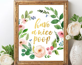 Have a Nice Poop Bathroom Sign Bathroom Wall Art Print Funny Quote Printable Wall Art Funny Bathroom Decor Digital Download Funny Wall Art