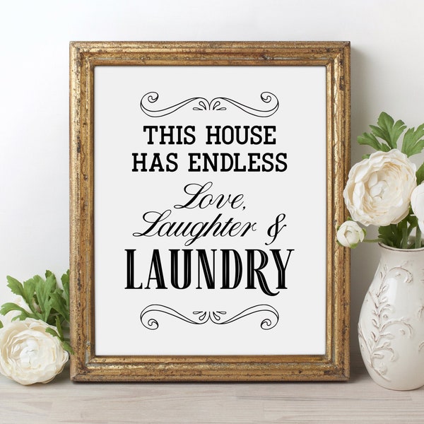 This House Has Endless Love Laughter and Laundry Sign Modern Calligraphy Funny Printable Quote Printable Poster Cosy Prints Laundry Decor