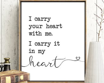 I Carry Your Heart With Me I Carry it in My Heart, Printable Quote, Valentine's day Gift, Couple/Love Gift, Printable Poster Typography Sign