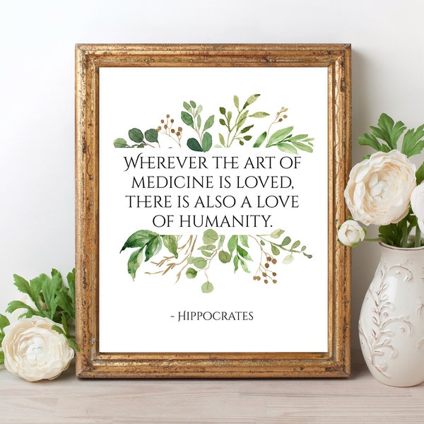 Wherever the art of medicine is loved, there is also a love for humanity, Famous Quotes, Hippocrates, Printable Quote, Wall Art Decor
