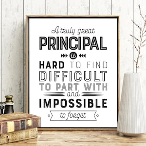 Principal Gift A truly great principal PRINTABLE Quote Appreciation Gift Principal Birthday Gift Men Principal Retirement Principal Wall Art