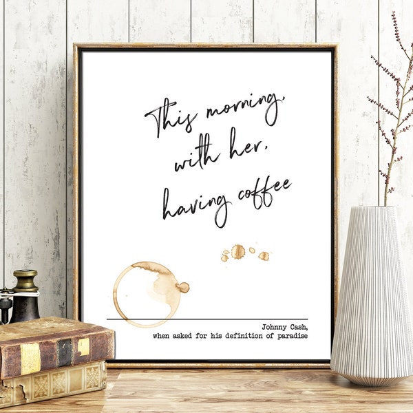 This Morning with Her Having Coffee Johnny Cash Paradise Definition Romantic Printable Quote Valentines Day Decor Printable Last-Minute Gift