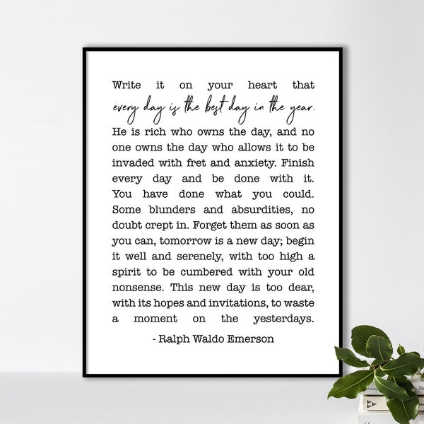Ralph Waldo Emerson Printable Quote - Write it on your heart, every day is the best day in the year - Typography Decor Printable Poster