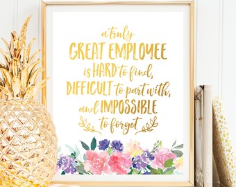 A Truly Great Employee is Hard to Find Employee Appreciation Employee Thank You Office Employee Gift Wall Art Gift Christmas Printable Quote