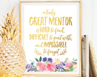 Mentor Gift A truly great mentor PRINTABLE Quote Mentor Appreciation Mentor Birthday Mentor Thank You Mentor Retirement Mentor Wall Art Sign