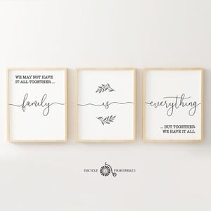 We may not have it all together, but together we have it all, Set of 3 Prints, Wall Gallery Printable Poster Set, Family Love Quote Decor