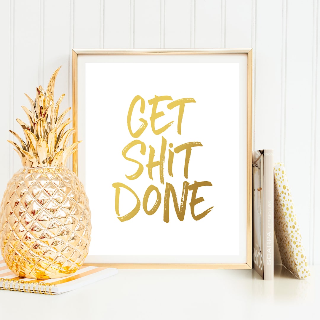 Get Shit Done Wall Art Printable Office Decor Funny Quote - Etsy