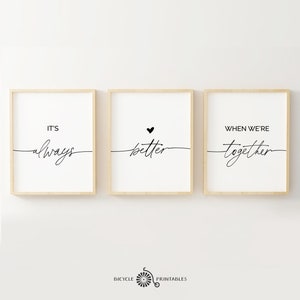Es ist immer besser, wenn wir zusammen sind – Liebe Zitat für Paare, druckbare Poster Set von 3 Stück, über Bett Zeichen romantische Schlafzimmer Wandkunst