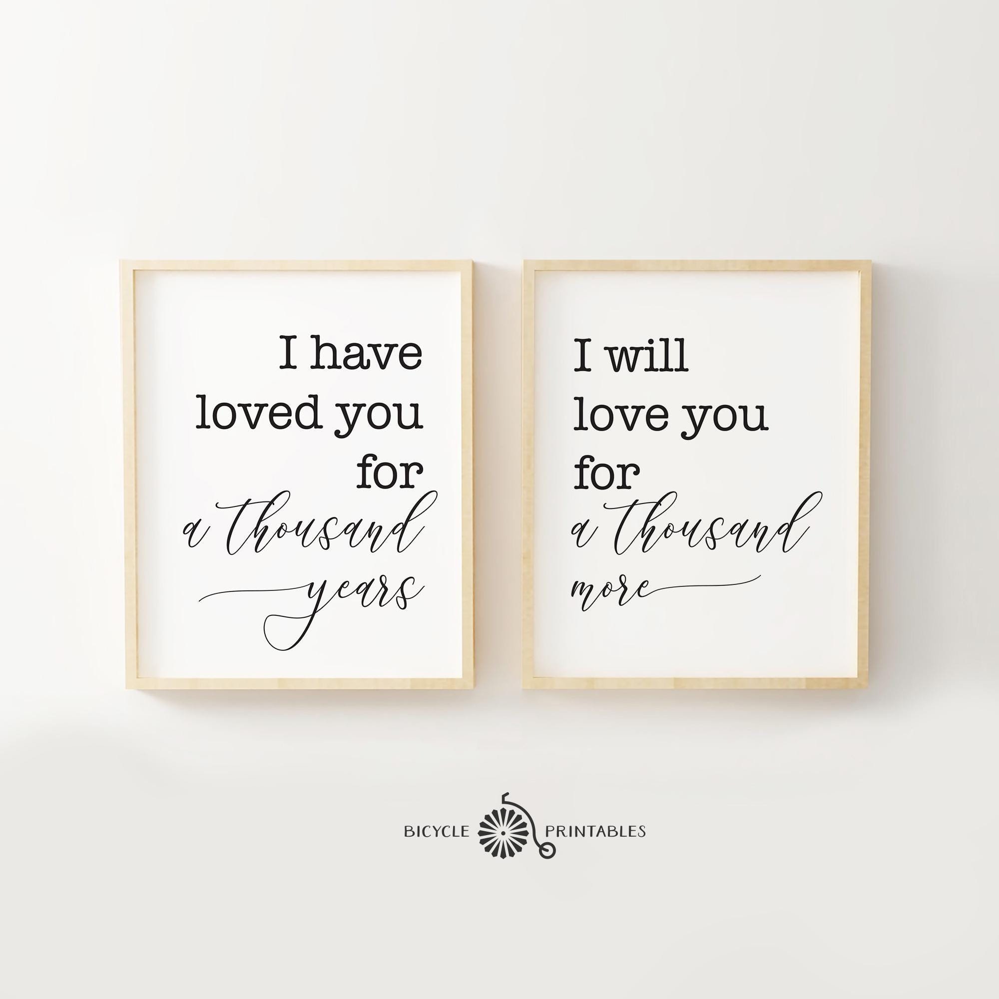 I Have Loved You for a Thousand Years and I Will Love You for a ...