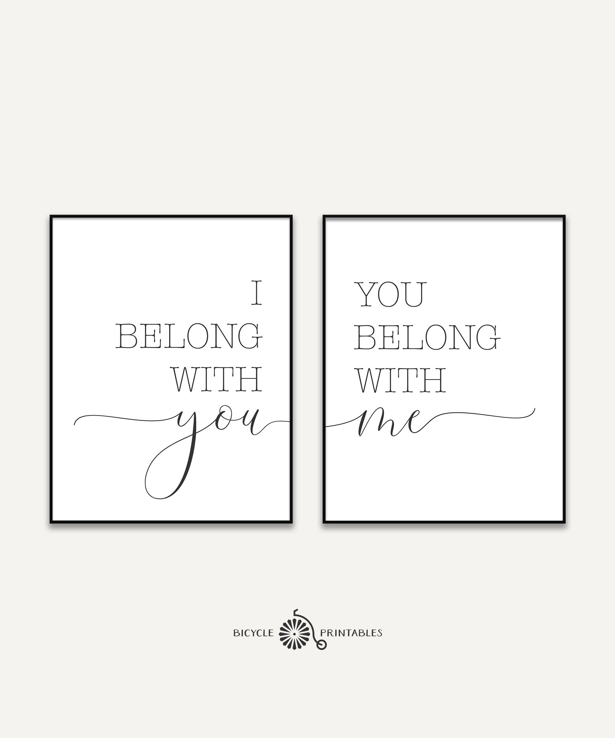 I Belong With You, You Belong With Me Love Quote Printable Poster Set