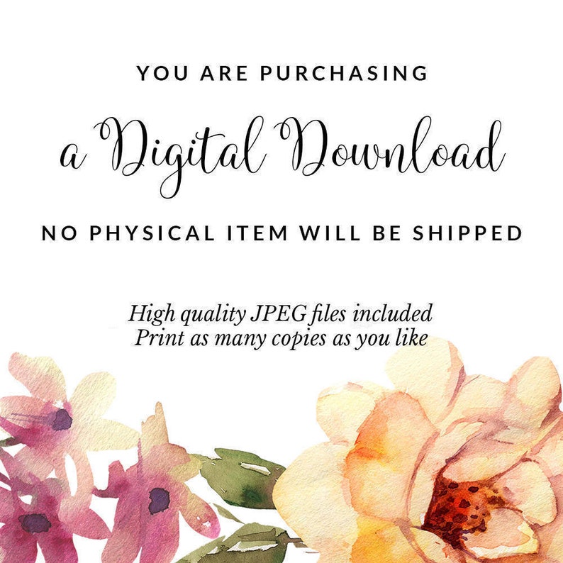 以下が含まれることがあります： 「YOU ARE PURCHASING a Digital Download NO PHYSICAL ITEM WILL BE SHIPPED High quality JPEG files included Print as many copies as you like」というテキストが書かれたデジタルダウンロードのグラフィック。グラフィックには、ピンクと黄色の花の水彩画の花柄が描かれています。
