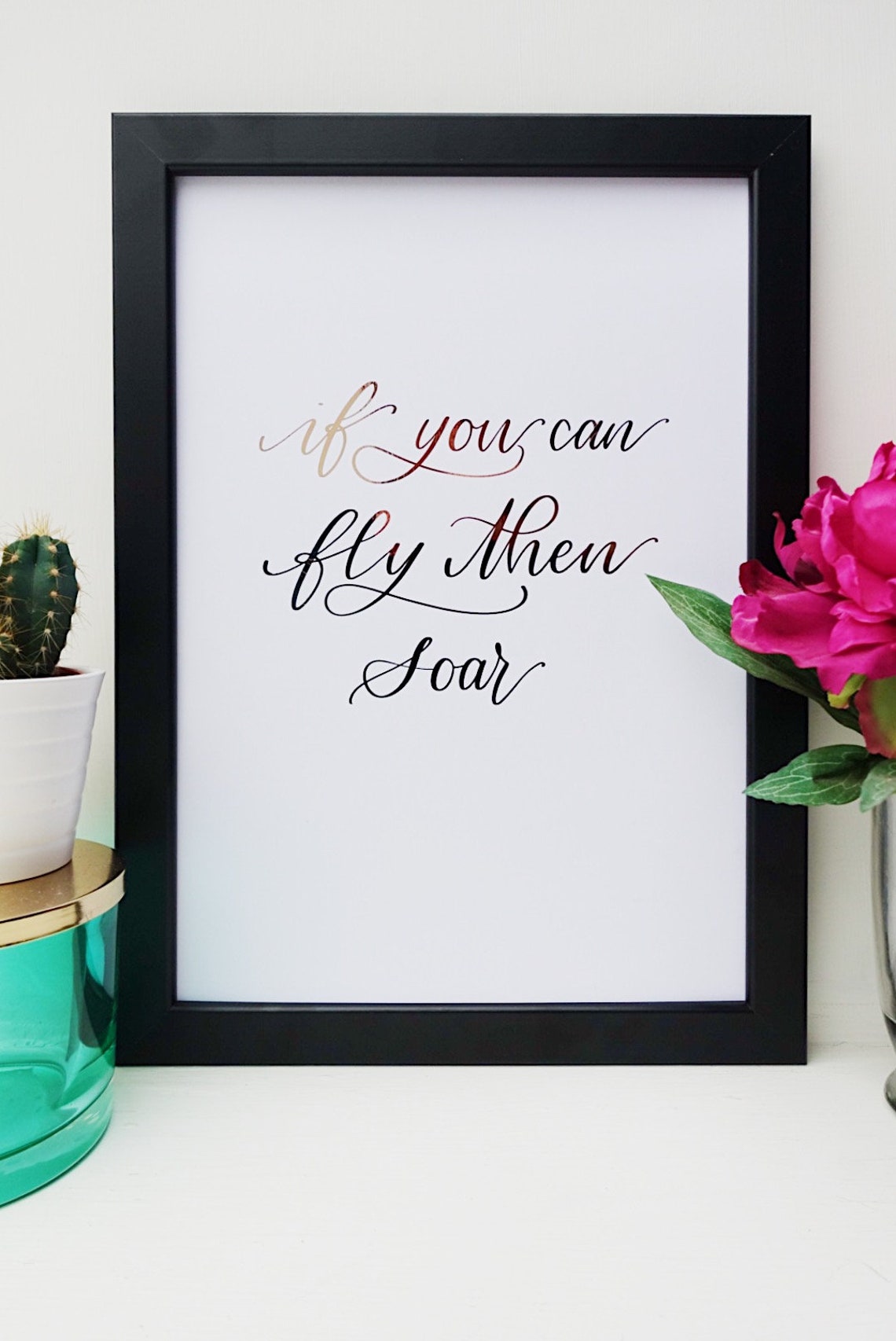 If You Can Fly Then Soar Foil Print Motivational Quote Etsy