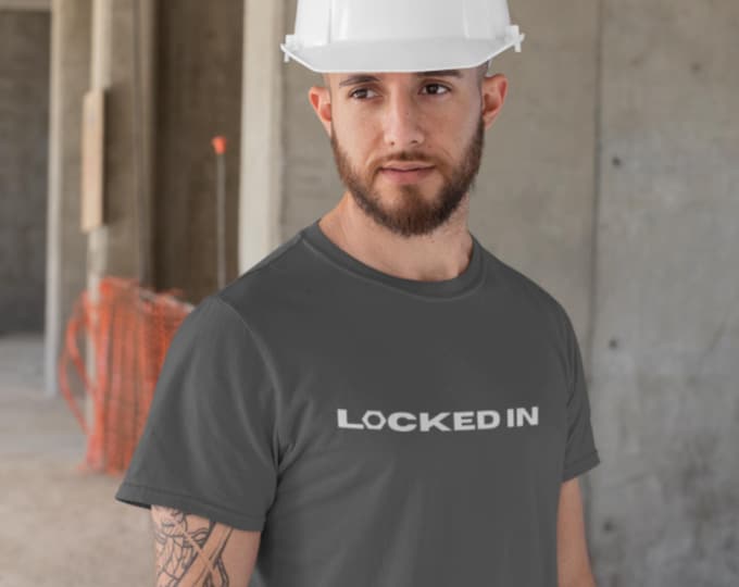 Locked In T-Shirt | Blue Collar Workwear Tee for Tradesmen | Construction, Mechanics, Electricians | Pride in Skilled Labor Shirt