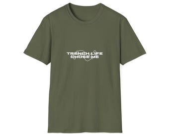 Trench Life Chose Me T-Shirt Funny Plumber & Sewer Maintenance Tee