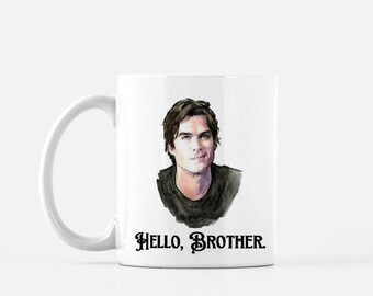 Vampire Diaries Hello Brother Damon Salvatore Stefan, Elena, Damon,  The originals, The legacies 11oz or 15oz Coffee Mug