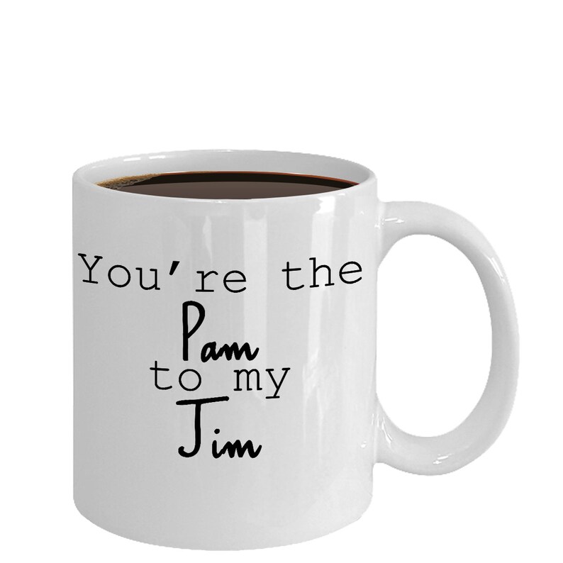You're the Pam to my Jim The Office Coffee Mug Funny Etsy
