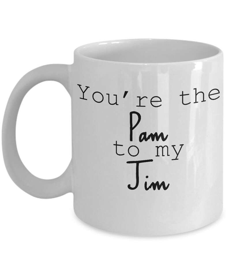You're the Pam to My Jim the Office Coffee Mug Funny Etsy