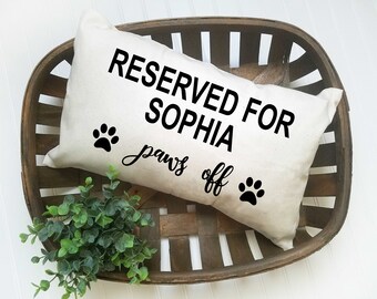 Reserved For The Dog Pillow, Custom Dog Pillow, Pet's Name Pillow, Dog Name Pillow, Dog Lover Gift, Dog Owner Gift, Cat Lover Gift