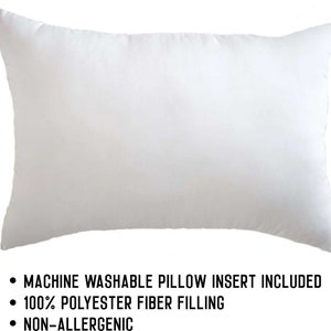 May include: White pillow insert with a machine washable cover. The pillow is made with 100% polyester fiber filling and is non-allergenic.