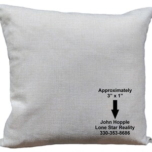 May include: A plain white pillow with the text "Approximately 3" x 1" " and an arrow pointing down. Below the arrow is the text "John Hopple Lone Star Realty 330-353-8686".