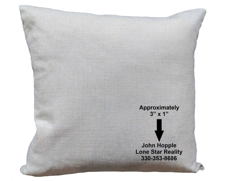 May include: A plain white pillow with the text "Approximately 3" x 1" " and an arrow pointing down. Below the arrow is the text "John Hopple Lone Star Realty 330-353-8686".