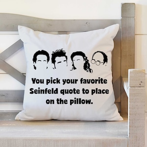 Seinfeld Sitcom Decor, Seinfeld Quotes, Seinfeld Quote Pillow, Seinfeld Poster, Soup Nazi, Seinfeld Gift, Kramer, Elaine, George Costanza