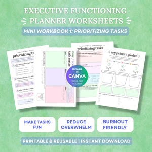 May include: Executive functioning planner worksheets titled Mini Workbook 1: Prioritizing Tasks. The pages feature task sorters and a priority garden graphic. A circular badge states Editable in Canva with a free account. Text includes Make Tasks Fun, Reduce Overwhelm, Burnout Friendly, Printable & Reusable, and Instant Download.