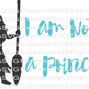 I am Not a princess MOANA digital file, svg, cdr, eps, png