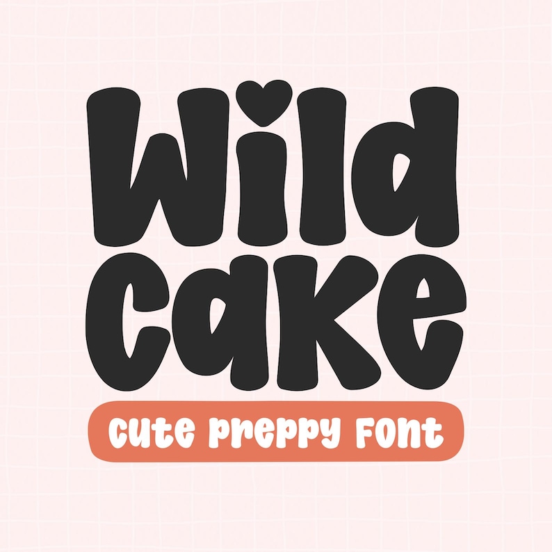 May include: A graphic design featuring the words "Wild Cake" in a bold, rounded black font, with a heart symbol above the letter "i". Below, the text "cute preppy Font" is displayed in a smaller, white font on an orange rectangular background. The background is a light pink grid.