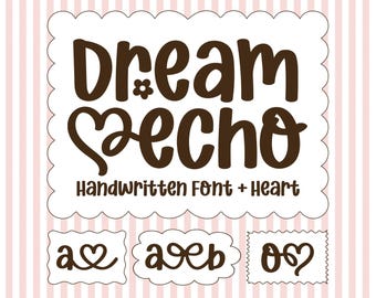 May include: A digital graphic featuring the words "Dream Echo" in a brown, handwritten font, with a heart-shaped "o". The text "Handwritten Font + Heart" is below. The background is pink and white striped.