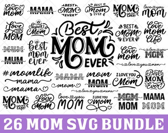 May include: A set of 26 black and white SVG designs featuring various phrases related to mothers and moms. The phrases include "Best Mom Ever", "Love Mom", "Super Mom", "Mom Life", and "I Love You Mom".