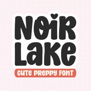 May include: A digital graphic featuring the text Noir Lake in bold black rounded letters with a small heart icon above the letter i. Below this, a coral-colored rectangular banner displays the white text CUTE PREPPY FONT.