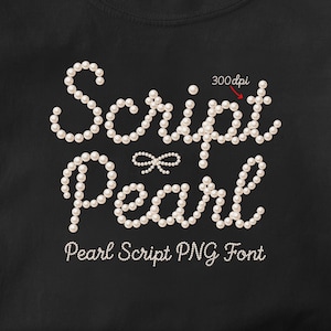 May include: Black t-shirt with the words "Script Pearl" spelled out in white pearls. A small pearl bow is between the words. The text "Pearl Script PNG Font" is at the bottom, also in white pearls.