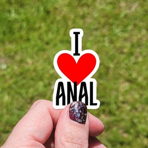 I Love Anal Sticker, Anal Sex Love, NSFW Sticker for Laptop, Computer, Planner, Gifts, and More