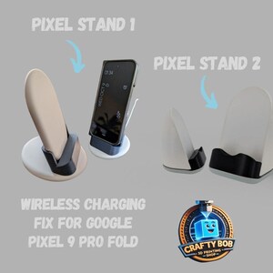 May include: Two 3D printed phone stands designed to wirelessly charge a Google Pixel 9 Pro Fold phone. The stands are white with a black base. The text "PIXEL STAND 1" and "PIXEL STAND 2" are visible above each stand. The text "WIRELESS CHARGING FIX FOR GOOGLE PIXEL 9 PRO FOLD" is visible below the stands. The logo for "CRAFTY BOB 3D PRINTING SHOP" is visible in the bottom right corner.