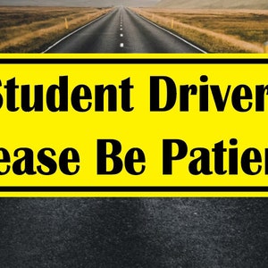 Student Driver Please Be Patient Stickers or Magnets