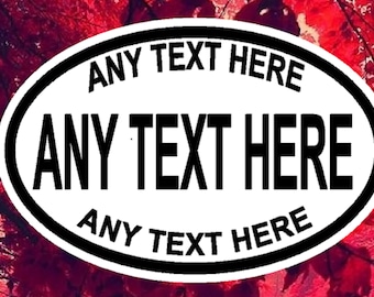 May include: White oval sticker with black text that reads "ANY TEXT HERE" three times. The sticker is on a red background.