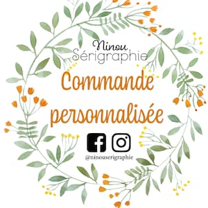 Peut inclure: Un design circulaire avec une couronne florale à l'aquarelle verte, jaune et orange. Le texte indique "Ninou Sérigraphie" au-dessus de "Commande personnalisée" en écriture orange. Icônes de réseaux sociaux Facebook et Instagram incluses.