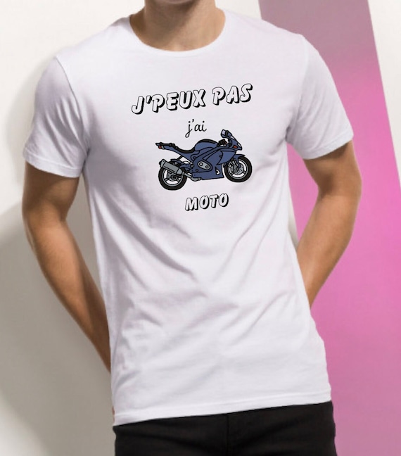 Cadeau homme T shirt homme j'peux pas j'ai moto –